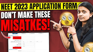 Mistakes to avoid while form filling | NEET 2023 application forms | Poonam ma