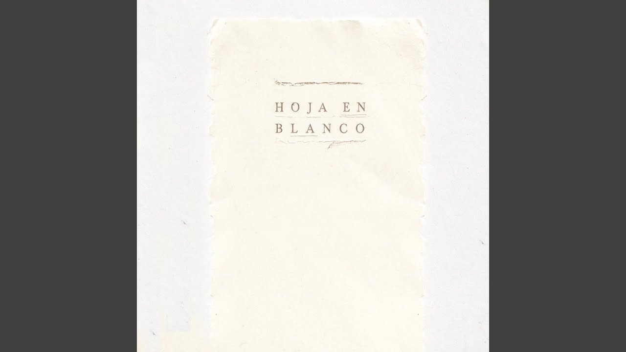 Смотреть «Hoja en Blanco» на YouTube Смотреть «Hoja en Blanco» на YouTube