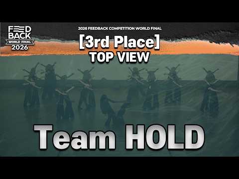 [3rd PLACE] Team HOLD | 2026 FEEDBACK DANCE COMPETITION WORLD FINAL | 2026 피드백 월드파이널 | TOP VIEW