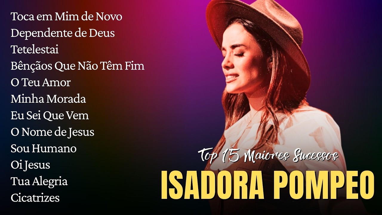 Louvor com ISADORA POMPEO🌿Top 15 Maiores Sucessos 2026: Louvores Que Trazem Paz Interior e Esperança