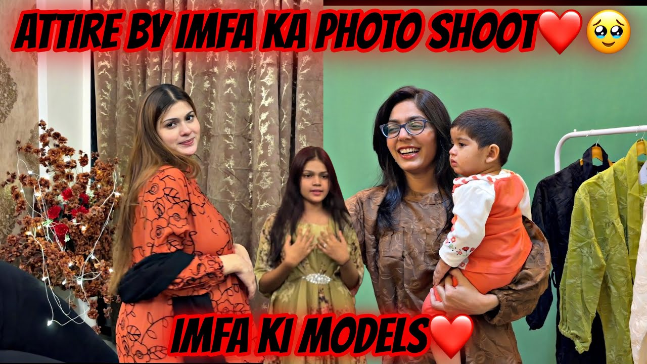 Imfa ki models ️|| attire by imfa ka photo shoot 🥹 ️|| Haifa & Qashif ...