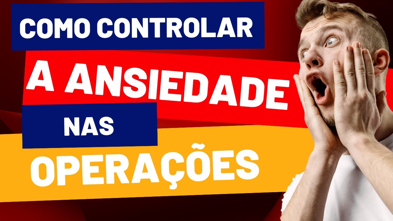 como controlar a ansiedade no day trader - YouTube