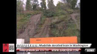 EPIC MUDSLIDE HIT TRAIN CAUGHT ON CAMERA DECEMBER 19 2012
