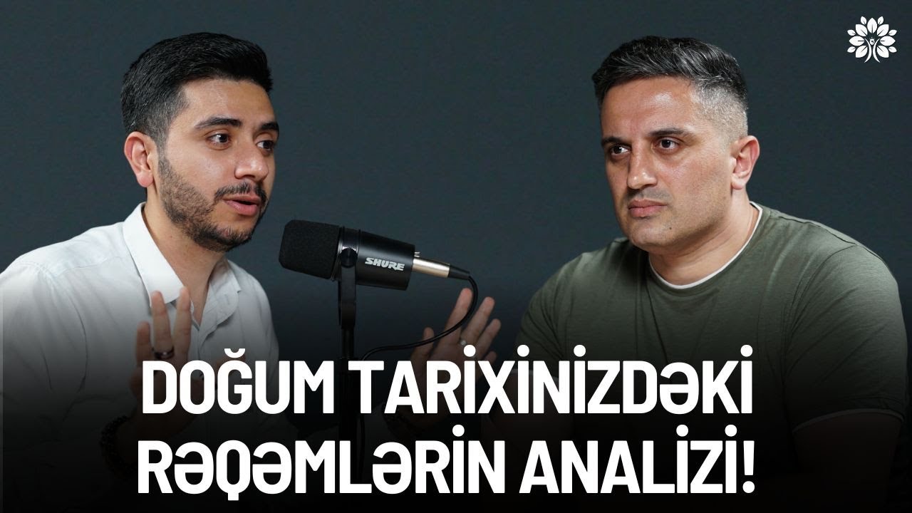 Doğum tarixi rəqəmlərinin psixoloji anlamı insanların şəxsiyyətini necə ifadə edir?! | Əziz Hüseynov
