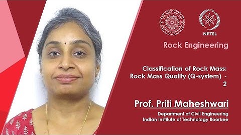 Lecture 24: Classification of Rock Mass: Rock Mass Quality (Q-system) - 2