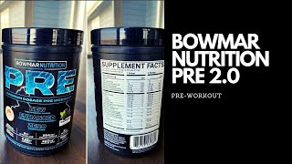 Bowmar Nutrition Pre 2 0 New Pre Workout Supplement Youtube