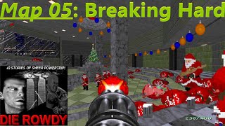 Die Rowdy Map 05 - Breaking Hard