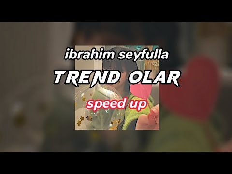 ibrahim seyfulla-trend olar speed up #keşfet #speed #keşfetol