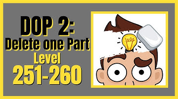 DOP 2 Delete one Part Level 251-260 Walkthrough Solution iOS/Android