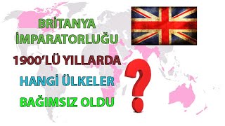 Yıllara Göre Britanya İmparatorluğundan Ayrılan Ülkeler