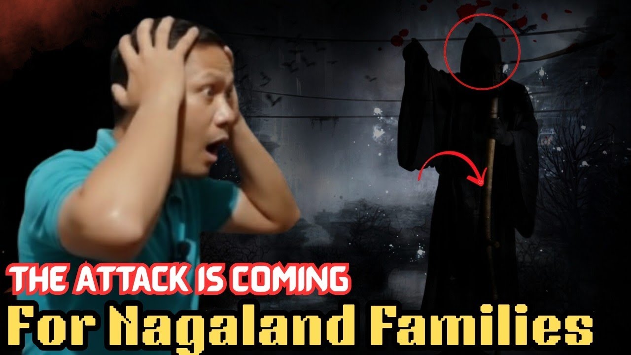 Listen📢 The Attack Is Coming For Nagaland Families😢