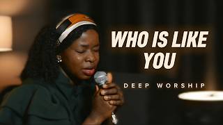 Who Is Like Unto Thee? | Deep Worship of God's Greatness & Glory 🙌🔥