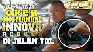 #60 : Tutorial Oper Gigi Manual Innova Reborn  di Jalan Tol (Tasya Rental Bandung)