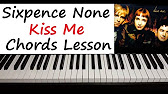 Sixpence None The Richer Kiss Me Piano Chords Tutorial Lesson Easy How To Play Full Song Youtube