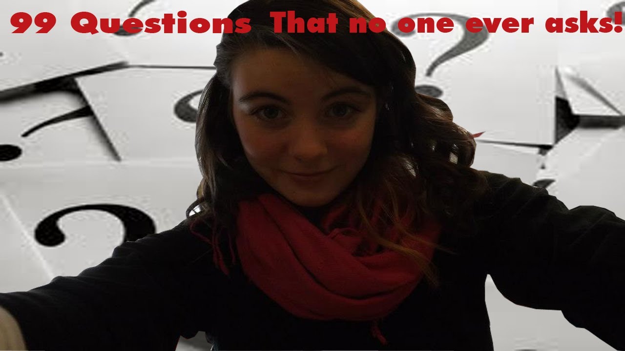 99 Questions that no one ever asks Tag - YouTube