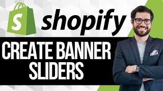 How to Create Banner Sliders in Shopify