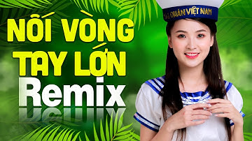 NỐI VÒNG TAY LỚN Remix | LK Nhạc Đỏ Cách Mạng Tiền Chiến DJ Remix Vô Cùng Bốc Lửa