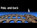 Pula And Back