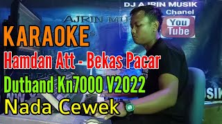 Bekas Pacar | Dutband Kn7000 [Karaoke] Hamdan Att - Nada Wanita