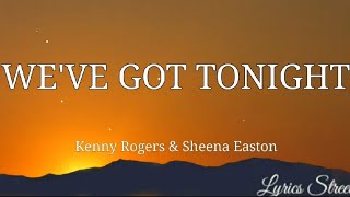 We've Got Tonight (Lyrics)Kenny Rogers & Sheena Easton@lyricsstreet5409 #lyrics #kennyrogers  #duet
