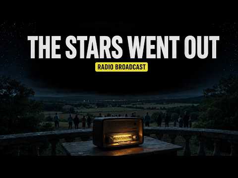 You’re Listening to the Radio When the Stars Go Out One by One