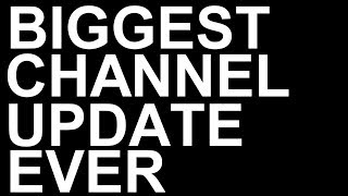 BIGGEST CHANNEL CHANGE EVER!