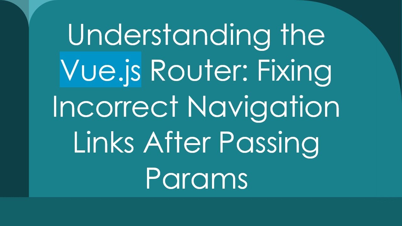 Understanding the Vue.js Router: Fixing Incorrect Navigation Links After Passing Params