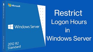How to Restrict Logon Hours for any Windows Account | Windows Server | Complete Process
