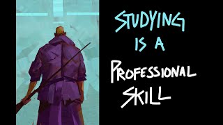 Studying is a Professional Skill - Quick Advice