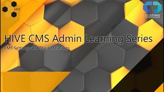 HIVE CMS Admin Learning Series: CMS Settings and Their Meanings