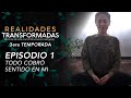 Todo cobró sentido en mi - EPISODIO 1 Realidades Transformadas 3era temporada