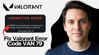How to Fix Valorant Error Code VAN 79 (2026 Step By Step Guide)