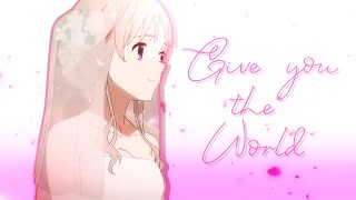 [AMV] Give you the world - For Zoe & Danny