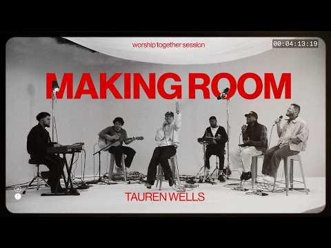 Making Room | Tauren Wells | Worship Together Session