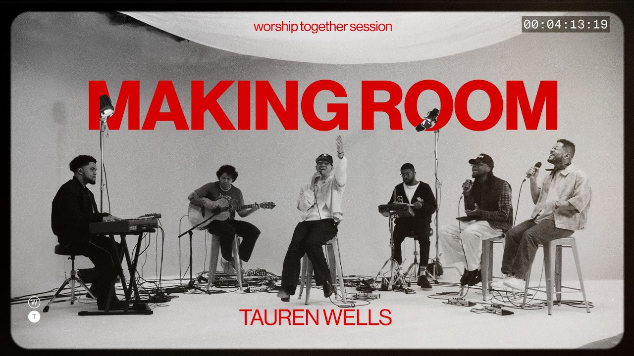 Making Room | Tauren Wells | Worship Together Session