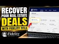 How to recover from Poor Real Estate Deals with Fidelity Title - Detailed Guide