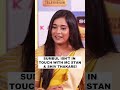 Sumbul Touqeer talks about not being in touch with Shiv Thakare &amp; MC Stan!