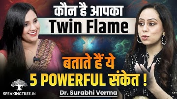 5 Signs You’ve Met Your True Twin Flame । Soulmate & Soul Journey Beyond Time । Dr. Surabhi Verma