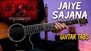 Jaiye Sajana - Dhurandhar The Revenge | Easy Guitar Tabs