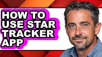 How to Use Star Tracker App (updated)