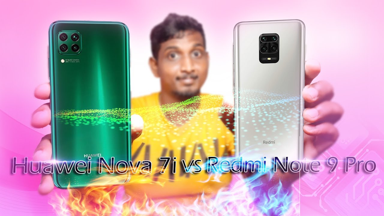 Huawei Nova 7i Vs Xiaomi Redmi Note 9 Pro Sinhala Compare Sl Section Youtube