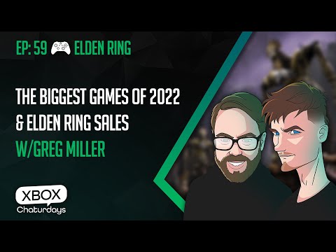 Xbox Chaturdays 59: The Biggest Games of 2022 and Elden Ring Sales w/Greg Miller