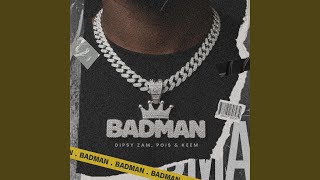 Badman (feat. Pois & Keem)