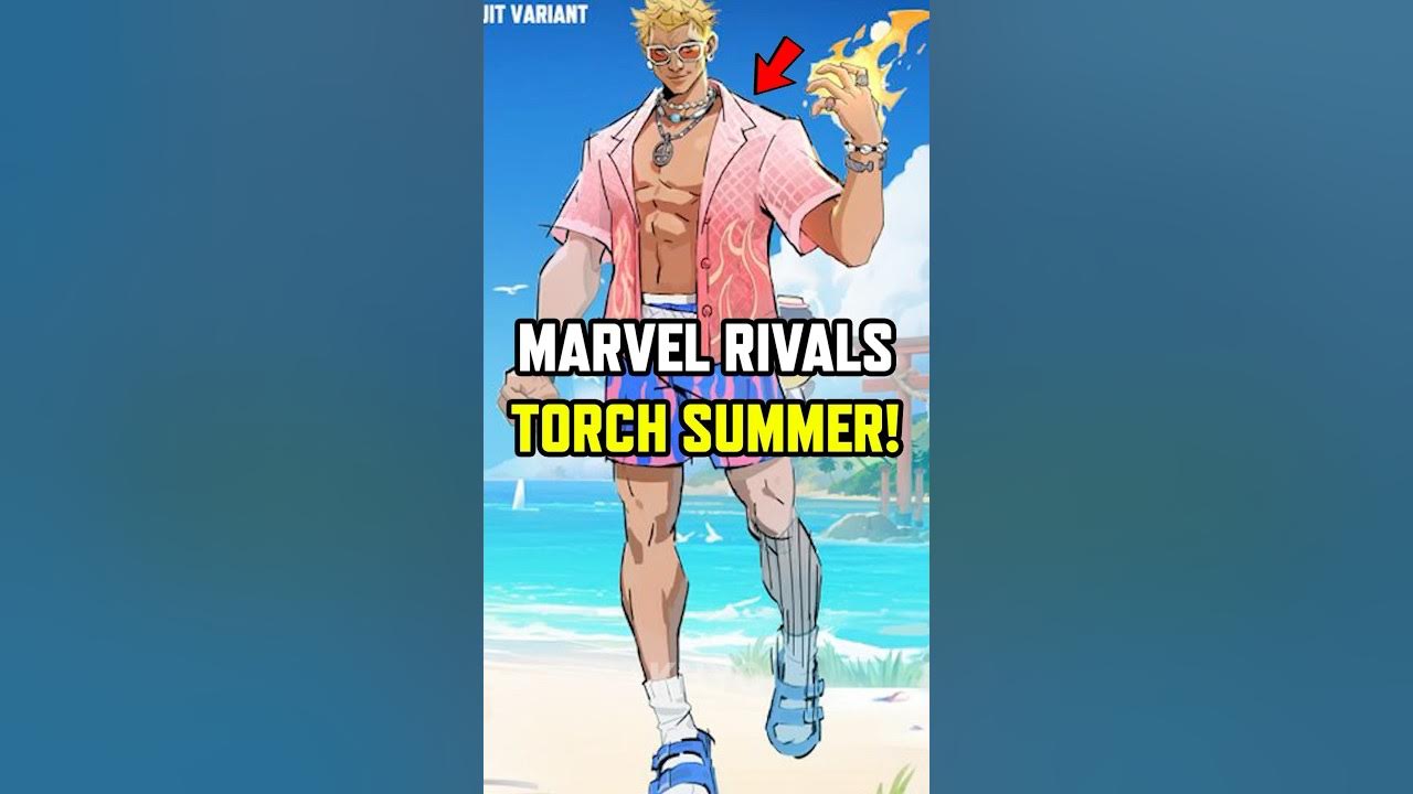 MARVEL RIVALS REVEALED HUMAN TORCHES SUMMER SKIN! MARVEL RIVALS REVEALED HUMAN TORCHES SUMMER SKIN!