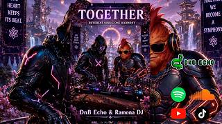 Together – DnB Echo & Ramona DJ | Different Souls, One Harmony