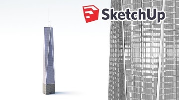 World’s Greatest Architecture - Modeling the One World Trade Center- Sketchup 2019
