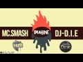 DJ-D.I.E - #imagine FT. MC.SMASH