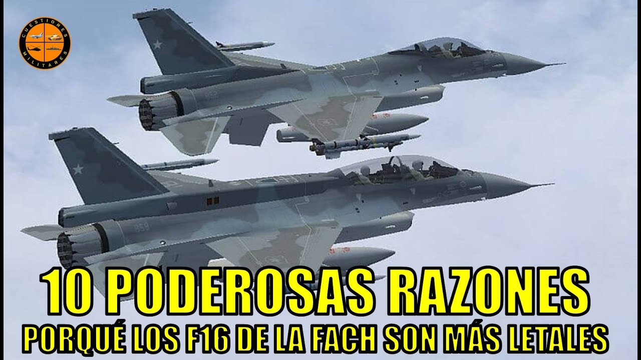 T2E91 10 Poderosas Razones Porque Los F16 Bl 50 Chile Son M s t2e91-10-poderosas-razones-porque-los-f16-bl-50-chile-son-m-s