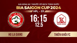 🔴Trực tiếp: HG La Giang - Thiên Khôi | Giải bóng đá 7 người VĐQG Bia Saigon Cup 2024 #HPLS11