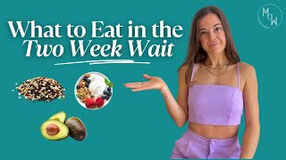 What to Eat in the Two Week Wait l Foods to Help With Implantation & Progesterone Production